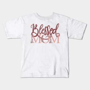 Blessed mom Kids T-Shirt